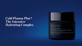 Cold Plasma   The Intensive Hydrating Complex  New From Perricone MD [upl. by Cini]