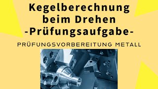 PRÜFUNGSAUFGABE  IHK  KEGELBERECHNUNG BEIM DREHEN  ZERSPANUNGSMECHANIKER ✅ MASCHINENBAU  💯 [upl. by Atineg]