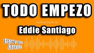 Eddie Santiago  Todo Empezo Versión Karaoke [upl. by Eirrek]