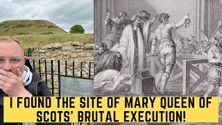 I Found The Site Of Mary Queen Of Scots BRUTAL Execution [upl. by Iridis]