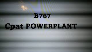 B767 CPAT POWERPLANT [upl. by Ydisahc]