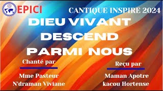 EPICI 2024Dieu vivant descend parmi nousMme Pasteur NDRAMAN Viviane Maman Apotre KACOU Hortense [upl. by Holub]