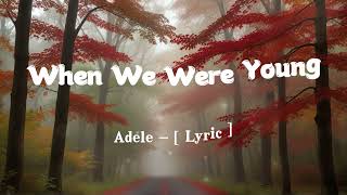 Adele  When We Were Young Lyrics [upl. by Eiznikam212]