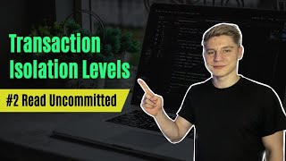 Read Uncommitted Isolation Level with RealWorld Examples  Transaction Isolation Levels 2 [upl. by Ysdnil697]