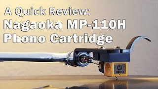 A Quick Review Nagaoka MP110H Phono Cartridge [upl. by Nuahsar225]