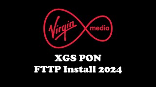 Virgin Media XGS PON FTTP Install 2024 [upl. by Ardnak]