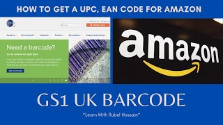 How to Get a UPC EAN Code for Amazon  My Numberbank GS1 UK Barcode Tutorial  Barcodes for Amazon [upl. by Ayifas]