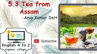 53 Tea from Assam 5 Glimpses of India  tea  a national drink of India  Class 10  English [upl. by Abihsot]