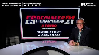 Venezuela frente a la democracia  Especiales 21 A Fondo  29 de agosto [upl. by Merci]