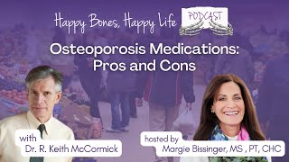 Osteoporosis Medications Pros and Cons  Episode 186 [upl. by Gambrill]