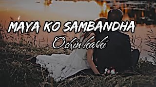 Speed up  tadai basera Maya garaula  maya ko sambandha   oshin karki  lyrics music video [upl. by Leugimesoj]