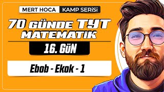 70 Günde TYT Matematik Kampı  16Gün  1Video  Ebob Ekok1  2024  merthoca [upl. by Maunsell147]