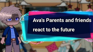 Avas Parents and friends react to the future MID REACTS 👌 [upl. by Eldrid]