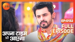 Apna Time Bhi Aayega  Ep132  क्या झुमका पहुचायेगा Rani को culprit तक  Full Episode  ZEE TV [upl. by Eeleak]