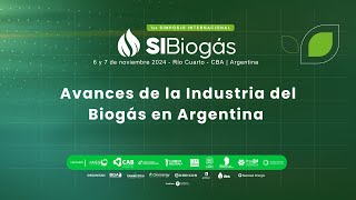 SI BIOGÁS  Panel 1  Avances de la Industria del Biogas en Argentina [upl. by Im]