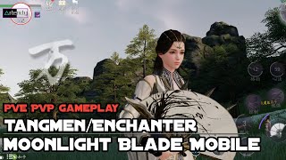 Gameplay TangmenEnchanter Moonlight Blade Mobile PVE PVP Gameplay [upl. by Olsen]