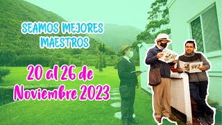 SEAMOS MEJORES MAESTROS  SEMANA DEL 20 AL 26 DE NOVIEMBRE 2023 📖 [upl. by Gian]