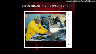 Alois zibani ft Tk kholwane dube  Umalume Ziwelene Vol 1 [upl. by Nevaed]