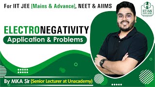 Electronegativity  Application amp Problems  Explained by IITian  Jee Mains Advance  NEET  AIIMS [upl. by Arramat]