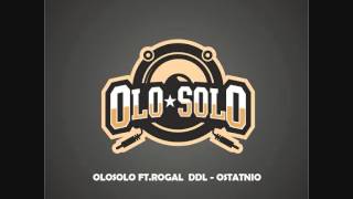 OloSolo ft Rogal DDL DJ Łapa TWM  Ostatnio Prod FeRu [upl. by Hteboj767]