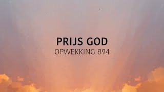 Opwekking 894  Prijs God lyric video [upl. by Ahsihat]