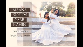 MAANA KI HUM YAAR NAHIN  MERI PYAARI BINDU  DANCE COVER  POOJA AND APARNA [upl. by Evangelia932]