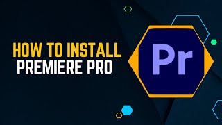 How to install Adobe Premiere Pro  Premiere Pro Tutorial [upl. by Pam]