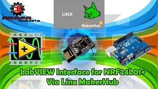 LabVIEW Interface for NRF24L01 Via Linx MakerHub [upl. by Wolfe]