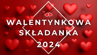 WALENTYNKOWA SKŁADANKA 2024 [upl. by Refeinnej]