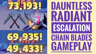 73K DAMAGE  DAUNTLESS RADIANT ESCALATION 1050  USING MY CHAIN BLADES BUILD  GAMEPLAY [upl. by Delmore]