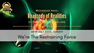 WE’RE THE RESTRAINING FORCE  28 JULY 2024 RHAPSODY OF REALITIES BY PASTOR CHRIS OYAKHILOME [upl. by Ynamreg]