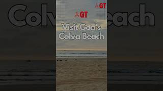 A Trip to Goas Colva Beach  Gomantak Times goa southgoa colvabeach colva goatravel goatrip [upl. by Nickie660]