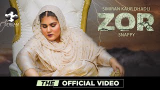 ZOR  Simiran Kaur Dhadli THE OFFICIAL VIDEO  Snappy  Stream Records [upl. by Aynodal]