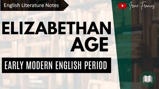 Elizabethan Age  History of English Literature  IRENE FRANCIS [upl. by Lyndsay]