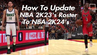 How To Update NBA 2K23s Roster To NBA 2K24s Roster [upl. by Hestia]