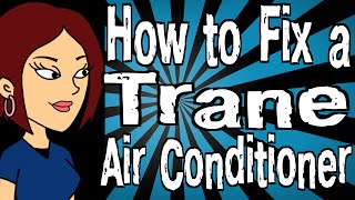 How to Fix a Trane Air Conditioner [upl. by Ahtnamas884]