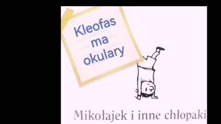 Mikołajek i inne chłopaki  rozdział 1 quotKleofas ma okularyquot audiobook pl [upl. by Ramirol]