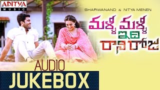 Malli Malli Idi Rani Roju  Full Songs Jukebox  Sharvanand Nithya Menon [upl. by Esile]