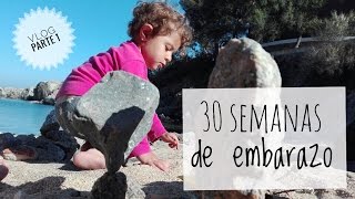 30 SEMANAS DE EMBARAZO  Vlog vacaciones de Semana Santa PARTE 1 [upl. by Novihc965]