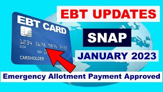 EBT SNAP UPDATES  JANUARY 2023  EMERGENCY ALLOTMENTS NEW EXTENSION NEW STATES APPROVED PEBT [upl. by Joselow]