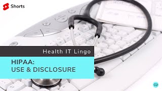 HIPAA Use and Disclosure  Health IT Lingo [upl. by Raouf]