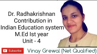 Dr Radhakrishnan Contribution in Indian Education system MEd Ist year Unit  4 [upl. by Laureen317]