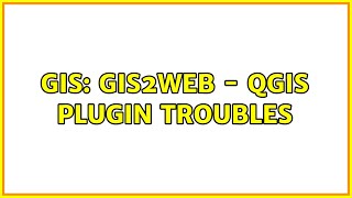 GIS Gis2web  QGIS plugin troubles [upl. by Nila]