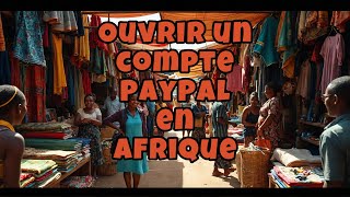 Ouvrir un compte PayPal en Afrique [upl. by Ainerol278]