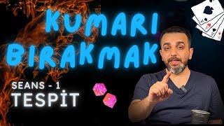 KUMARI Bırakma Seansları 1 TESPİT  Kumar Bağımlılığı Nasıl Tedavi Edilir Biz Kumarbaz Mıyız [upl. by Yankee]