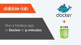 Docker with Nodejs in 5minutes  Dabble Lab 12 [upl. by Htiek]