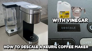 How to Descale a Keurig Coffee Maker with Vinegar [upl. by Batholomew]