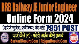 Railway RRB Junior Engineer JE Online Form 2024  7951 Post  Form Kaise Bhare  Photo Sign Upload [upl. by Eirollam994]