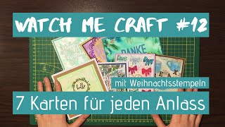 Watch me craft 12 7 Karten für jeden Anlass mit Weihnachtsstempeln  Aquarell  Wasserfarben [upl. by Ajssatan95]