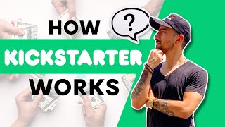 How Does Kickstarter Work [upl. by Hairabez]